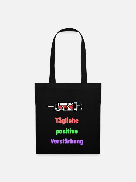 Tägliche positive Verstärkung - Stoffbeutel - Schwarz