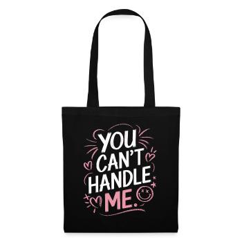 You can't handle me - Tote Bag - black - Front