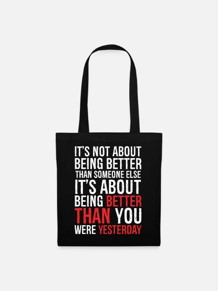 It's not about being better than someone else - Tote Bag - black