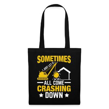 Funny Day of House Demolition: "Let it come crashi - Tote Bag - black - Front