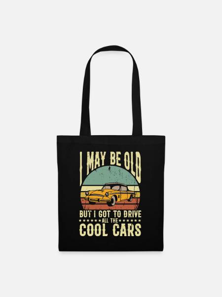 I may be old but i will go drive cool cars - Stoffbeutel - Schwarz