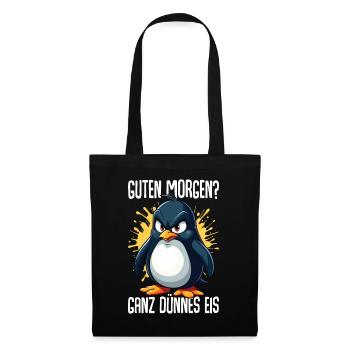 Guten Morgen Ganz Dünnes Eis Pinguin Morgenmuffel - Stoffbeutel - Schwarz - Vorne