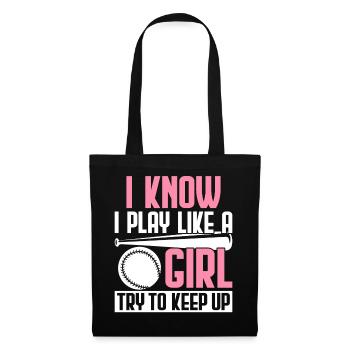 Baseball Girl I Know I Play Like A Girl Try To Kee - Tote Bag - black - Front