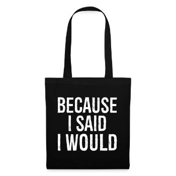 because I said I would - Tote Bag - black - Front