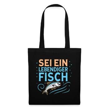 Sei ein lebendiger Fisch - Stoffbeutel - Schwarz - Vorne