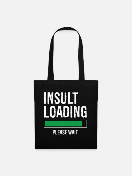 insult loading please wait - Stoffbeutel - Schwarz