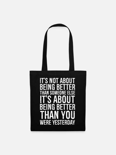 It's not about being better than someone else - Stoffbeutel - Schwarz