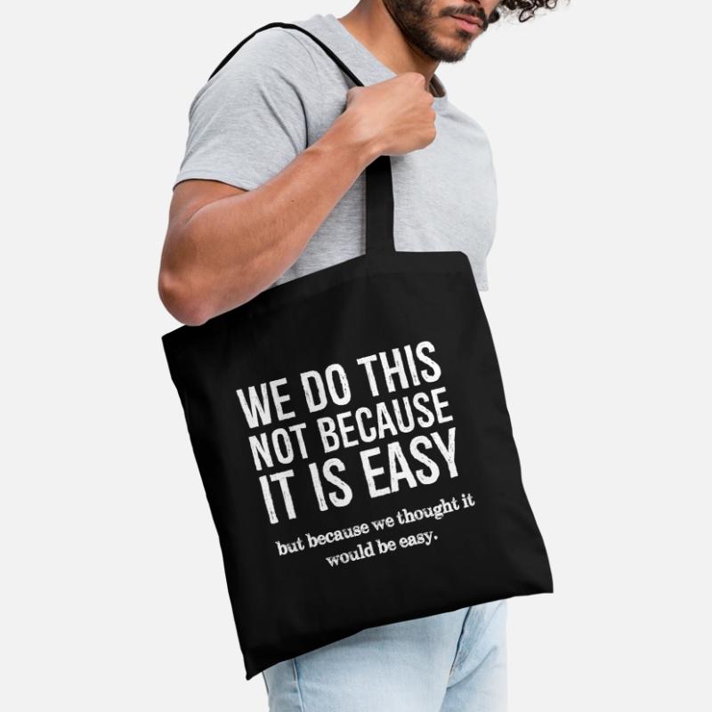Nous ne le faisons pas parce que c’est facile Sac en tissu