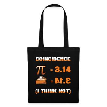 Pi day coincidence? I don't think so - Tote Bag - black - Front