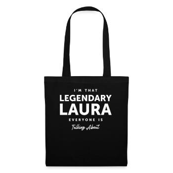 Ich bin die legendäre Laura - Name Laura - Stoffbeutel - Schwarz - Vorne