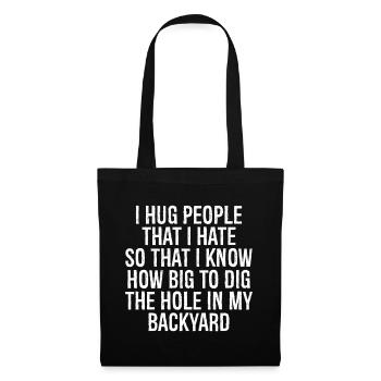 Je serre dans mes bras les gens que je déteste pour savoir à quel point - Sac en tissu - noir - Devant