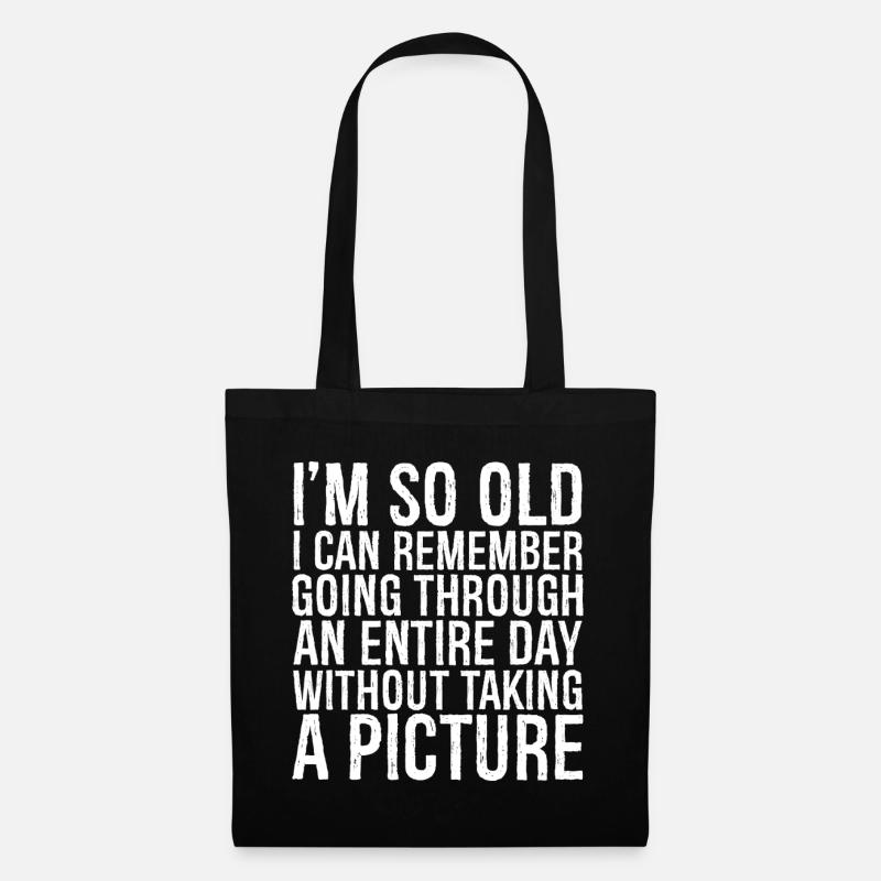 I m so old I can remember going through an entire - Stoffbeutel - Schwarz