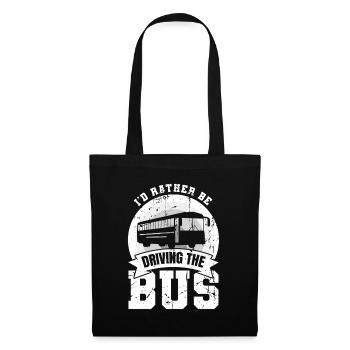 I'd Rather Be Driving The Bus - Stoffbeutel - Schwarz - Vorne