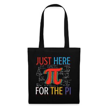 Just here for the Pi Day fun - Tote Bag - black - Front
