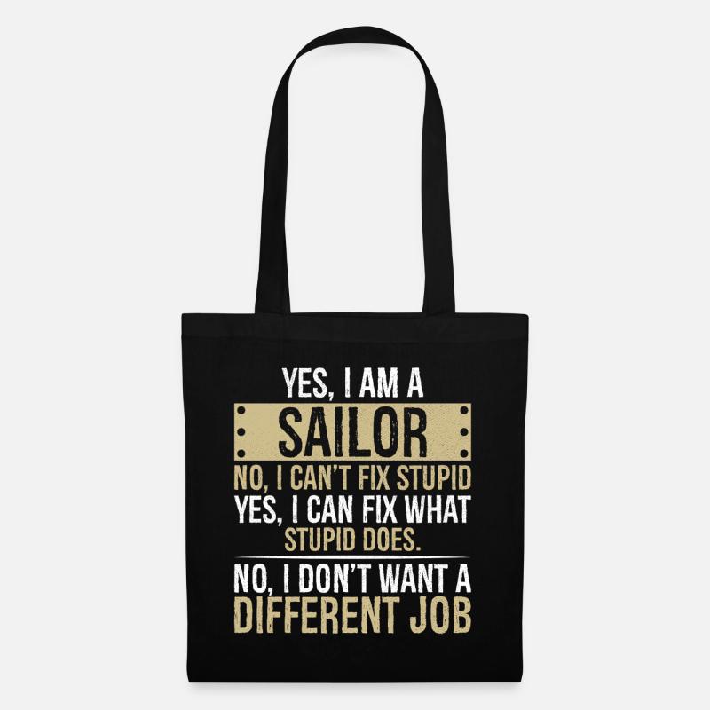 yes I am a Sailor no I can't fix stupid yes I can - Stoffbeutel - Schwarz