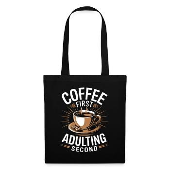 Kaffee Coffee First Adulting Second Büro Spruch - Stoffbeutel - Schwarz - Vorne
