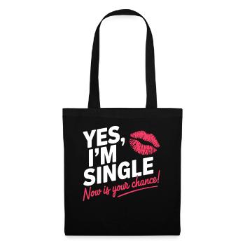 Yes I'm Single Now Is Your Chance Dating Singles - Tote Bag - black - Front