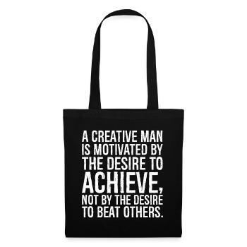 a creative man is motivated by the desire to - Stoffbeutel - Schwarz - Vorne