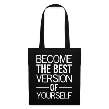 become the best version of yourself - Tote Bag - black - Front