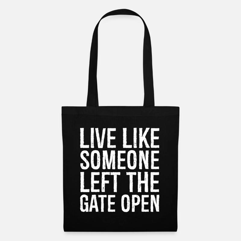 live like someone left the gate open - Tote Bag - black