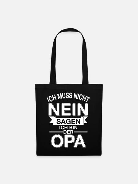 Ich Muss Nich Nein Sagen Ich Bin Der Opa - Stoffbeutel - Schwarz