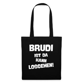 BRUDI IST DA KANN LOSGEHEN BRUDER - Stoffbeutel - Schwarz - Vorne
