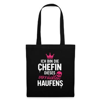 Ich Bin Die Chefin dieses Verrückten Haufens - Stoffbeutel - Schwarz - Vorne