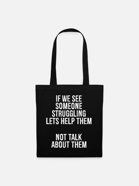 if we see someone struggling lets help them not - Stoffbeutel - Schwarz