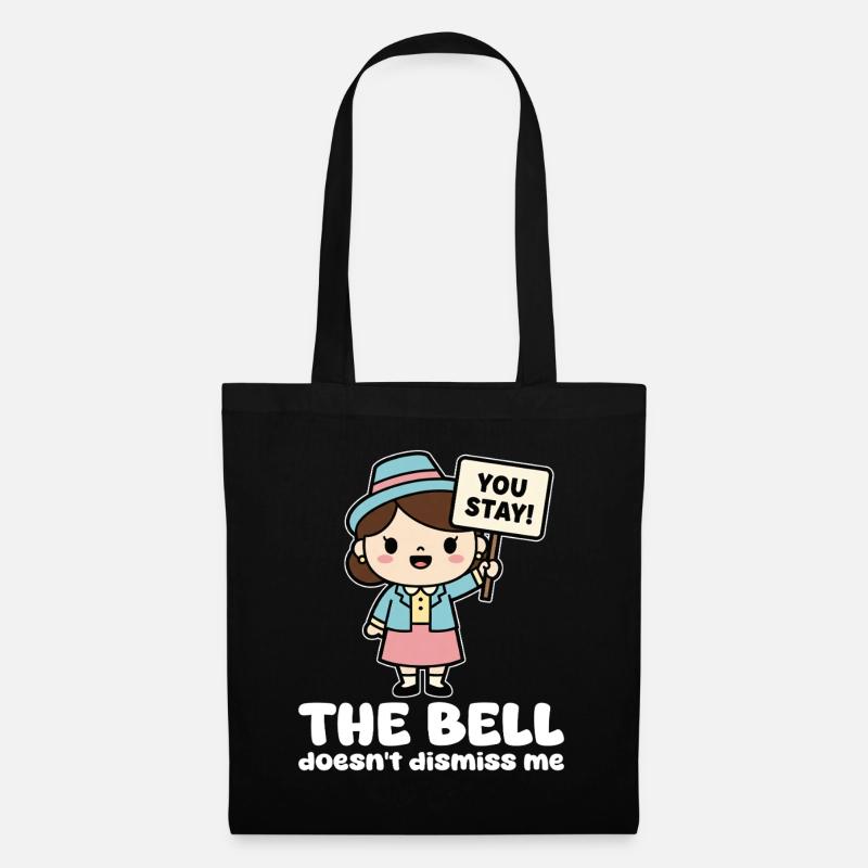 THE BELL DOESN'T DISMISS ME - TEACHER GIFT - Tote Bag - black