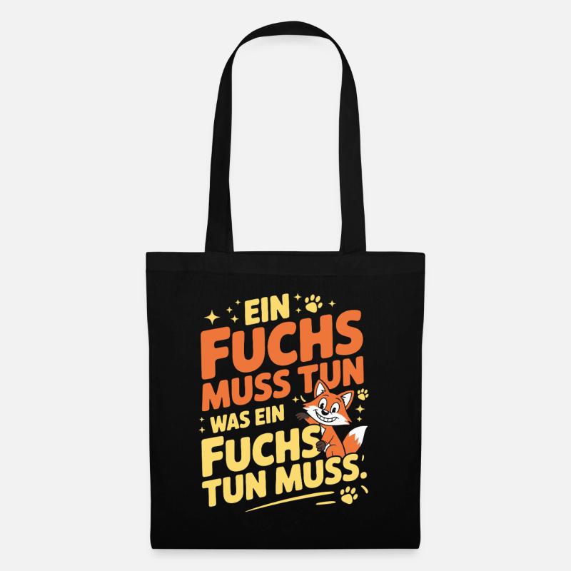 Fuchs Spruch Ein Fuchs Muss Tun Was Fuchs Tun Muss - Stoffbeutel - Schwarz