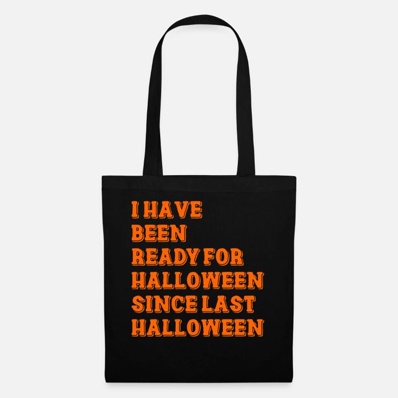 I have been ready for Halloween - Stoffbeutel - Schwarz