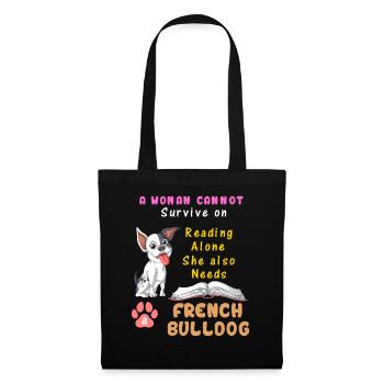 Eine Frau braucht die Französische Bulldogge – Reading & Dog Lover - Stoffbeutel - Schwarz - Vorne