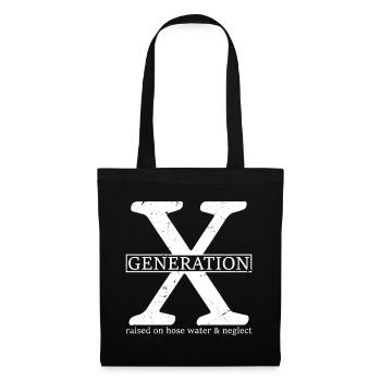generation x raised on hose water and neglect - Stoffbeutel - Schwarz - Vorne
