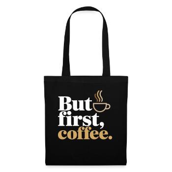Mais le premier dicton de café pour les du matin - Sac en tissu - noir - Devant