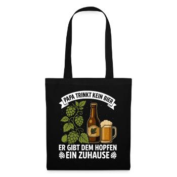 Bierfan PAPA TRINKT KEIN BIER ER GIBT DEM HOPFEN - Stoffbeutel - Schwarz - Vorne