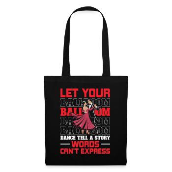 Ballroom Dance Tell A Story Words Can't Express - Stoffbeutel - Schwarz - Vorne
