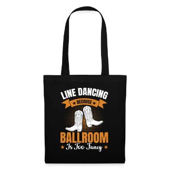 Line Dancing Ballroom Too Fancy - Stoffbeutel - Schwarz - Vorne