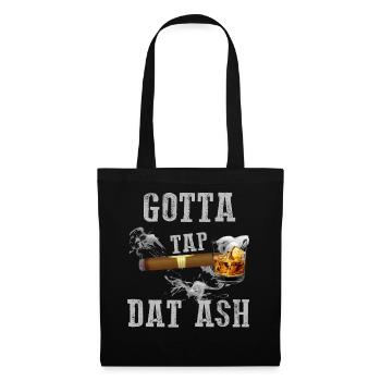 Gotta Tap Dat Ash Cigar  - Tote Bag - black - Front