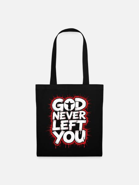 God Never Left You Design - Stoffbeutel - Schwarz