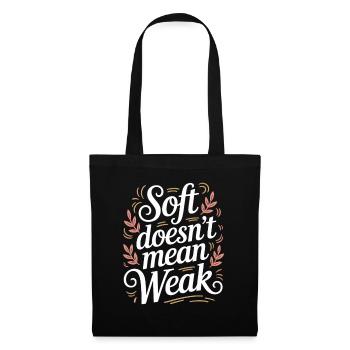 Soft Doesn't Mean Weak Women Empower Women's - Tote Bag - black - Front