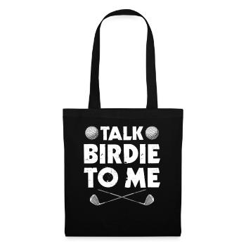Talk birdie to me Golfer Golf Golfing - Tote Bag - black - Front