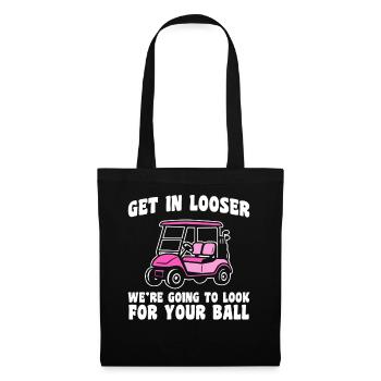 Get in looser golfer golf golf - Tote Bag - black - Front