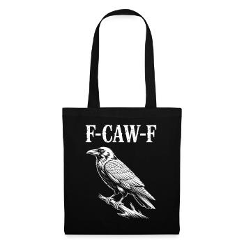 F-Caw-F Meme Krähe - Stoffbeutel - Schwarz - Vorne