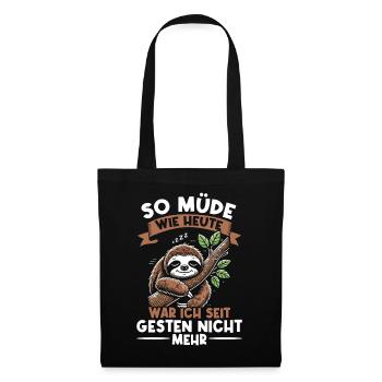 I haven't been as tired as I am today since yesterday - Tote Bag - black - Front