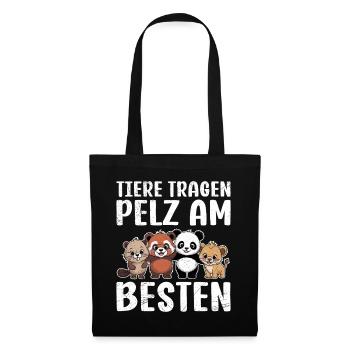 Tierschutz TIERE TRAGEN PELZ AM BESTEN - Stoffbeutel - Schwarz - Vorne