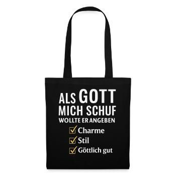 Spruch Als Gott mich schuf wollte er angeben  - Stoffbeutel - Schwarz - Vorne