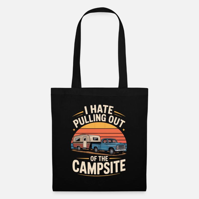I Hate Pulling Out Of The Campsite Camping - Stoffbeutel - Schwarz