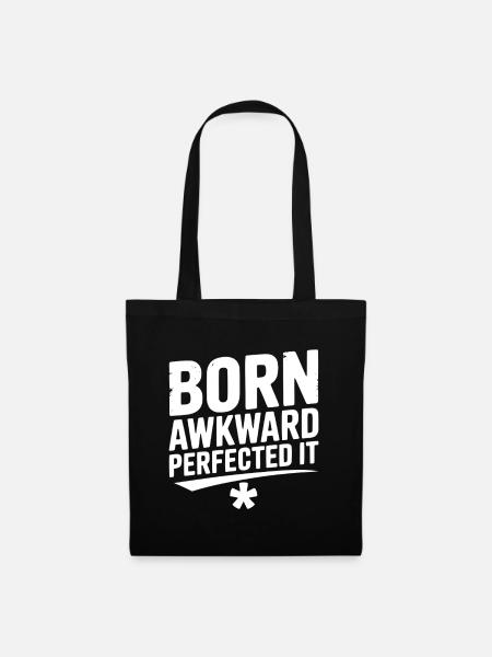 Born Awkward Perfektionierte es - Stoffbeutel - Schwarz