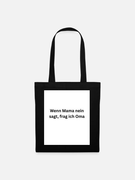 If mom says no, I ask grandma - Tote Bag - black