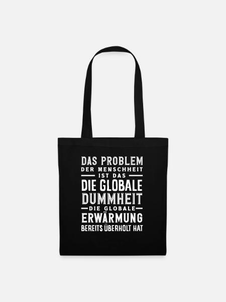 Globale Dummheit schlägt Erwärmung - Stoffbeutel - Schwarz